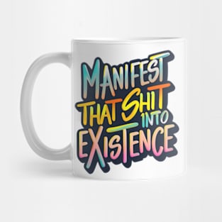 Manifest that shit Mug